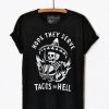 Hope They Serve Tacos T-Shirt EM6N