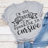 I'm Not Slurring T-Shirt EM6N