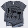 More Wine Drinking T-Shirt AZ1N