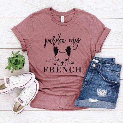 Pardon My French T-shirt FD4N