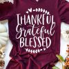 Thankful Grateful Blessed T-Shirt VL14N