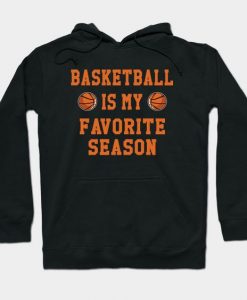 Basketball Favorite Season Hoodie SR7D