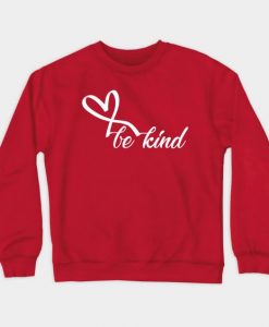 Be Kind Funny Sweatshirt SR2D