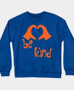 Be Kind Love Sweatshirt SR2D