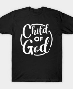 Child of God T Shirt SR2D