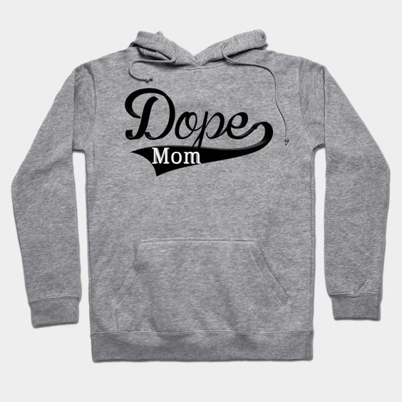 Dope Mom Hoodie SR7D