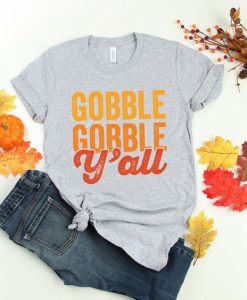 Gobble Gobble Y'All T Shirt SR4D