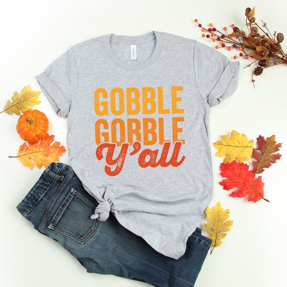 Gobble Gobble Y'All T Shirt SR4D