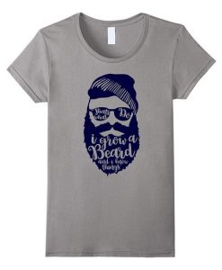 Grow A Beard T Shirt SR2D