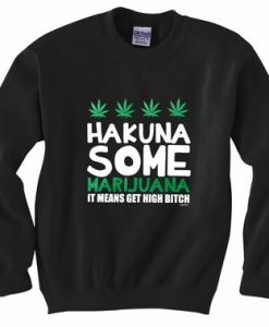 Hakuna Some Marijuana Sweatshirt SR18D