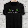 High Functioning T Shirt SR18D