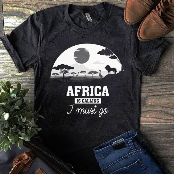 I Must Go Africa T Shirt SR7D