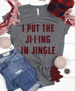 I put the jing in jingle T-shirt AI9D