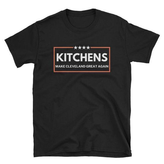 Kitchens Make Cleveland T Shirt SR2D