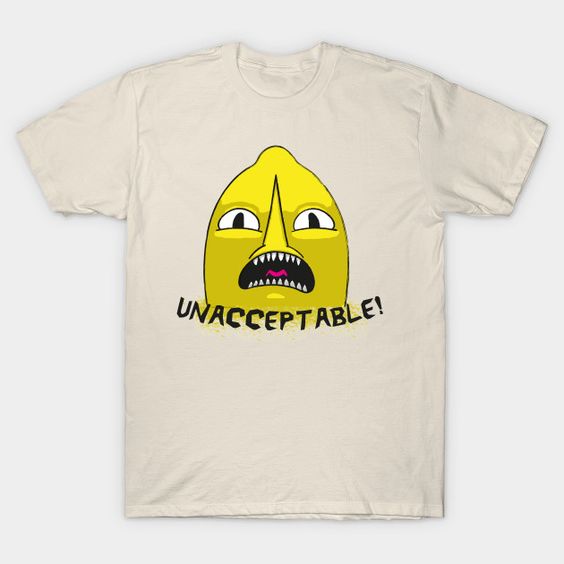 Lemongrab UNACCEPTABLE Tshirt FD3D