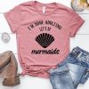 Let's Be Mermaids T-Shirt SR2D