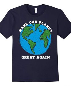 Make our planet T Shirt SR2D