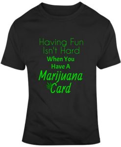 Marijuana Card T Shirt SR18D