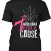 Marijuana For A Cause T Shirt SR18D