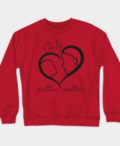 Mother Matters Sweatshirt SR2D