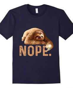 Nope Lazy Sloth T-Shirt SR2D