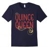 Quince Queen T Shirt SR2D