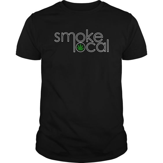 Smoke Local Marijuana T Shirt SR18D