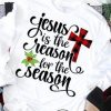 jesus is the reason T-shirt AI9D