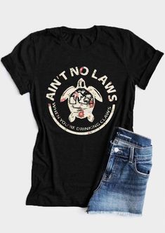 Aint No Laws Tshirt EL22J0