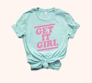 Get It Girl Shirt FD21J0