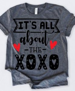 It's All About Valentine T Shirt SR7J0