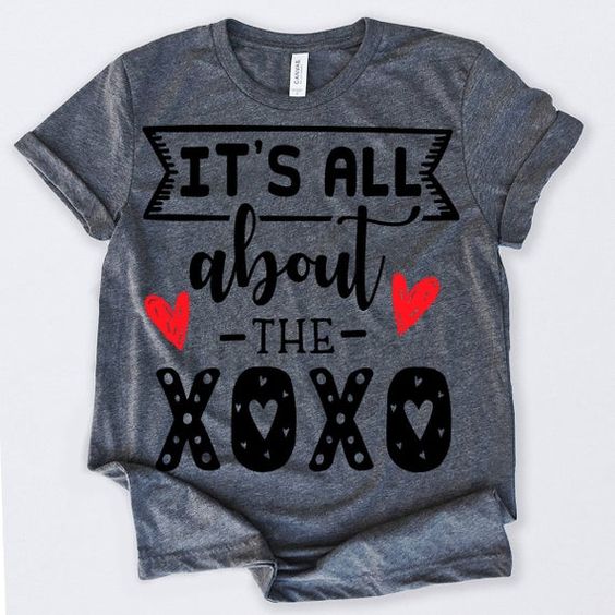 It's All About Valentine T Shirt SR7J0