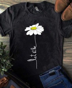 Let it Be Flower Tshirt Fd21J0