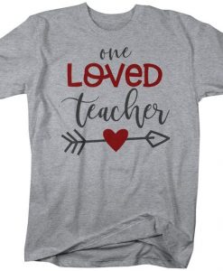 Loved Teacher T Shirt SR7J0