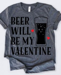 My Valentine Beer T Shirt SR27J0