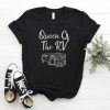 Queen Of The Rv Tshirt EL18J0