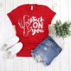 Stuck On You Valentines T Shirt SR7J0