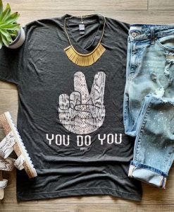 You Do you Tshirt FD24J0