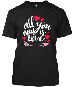 You Need Valentine T-shirt ND11J0