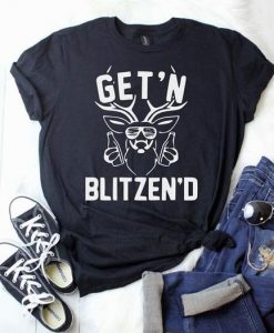 Get'N Blitzen'd Tshirt FD27F0