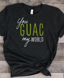 Guac My World T Shirt SR2F0