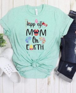 Happiest Mom on Earth Tshirt FD27F0