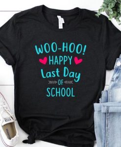 Happy Last Day T Shirt SR2F0