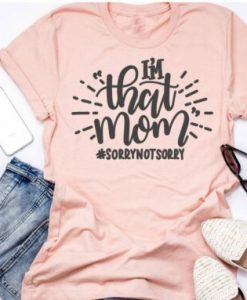 I Am That Mom T Shirt FD27F0