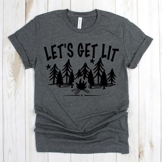 Let's Get Lit Tshirt FD27F0