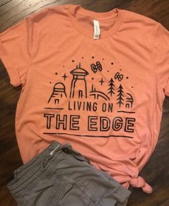 Living on the Edge T-shirt FD3F0