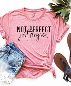 Not Perfect Just Forgiven T-shirt FD27F0