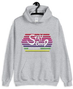 Stay Good Hoodie FD7F0