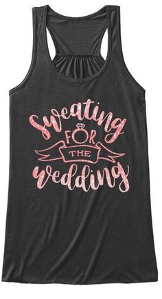 Sweating For The Wedding Tanktop EL4F0