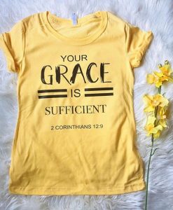 Your Grace is Sufficient Tshirt FD3F0